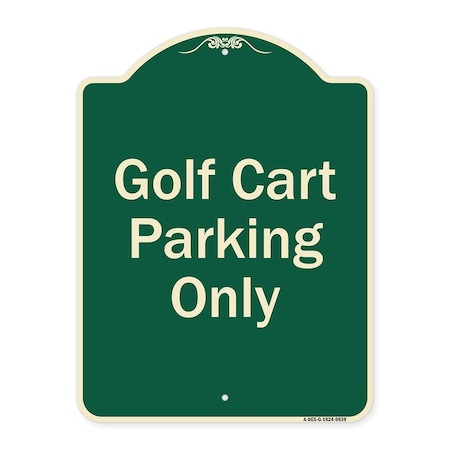 Designer Series-Golf Cart Parking Only Green Heavy-Gauge Aluminum